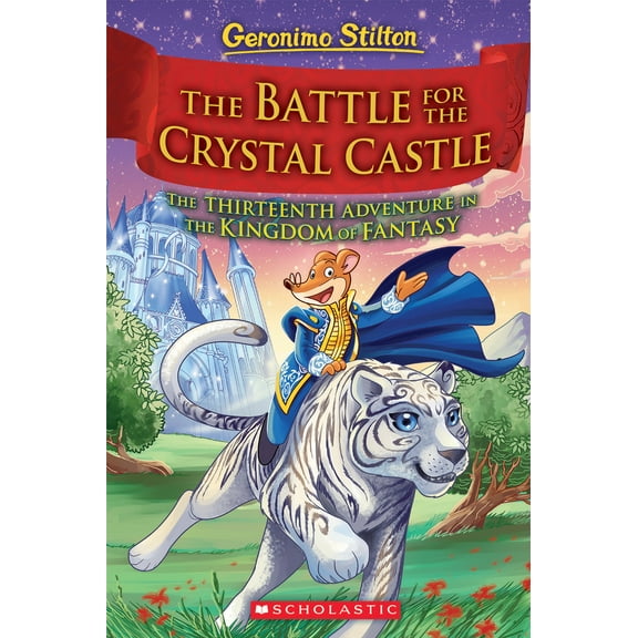 Pre-Owned The Battle for Crystal Castle (Geronimo Stilton and the Kingdom of Fantasy #13): Volume 13 (Hardcover) 1338655019 9781338655018
