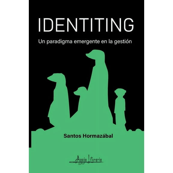Identiting: Un paradigma emergente en la gestión (Paperback)