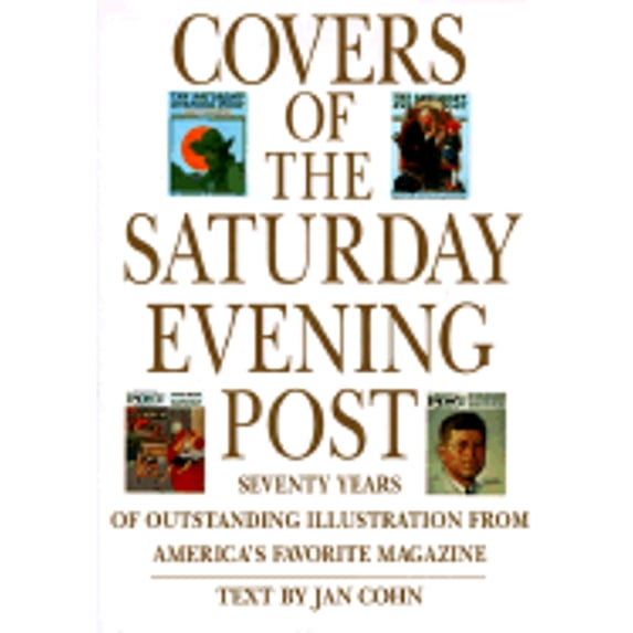 Pre-Owned Covers of the Saturday Evening Post: Seventy Years of Outstanding Illustration (Hardcover) 0765191148 9780765191144