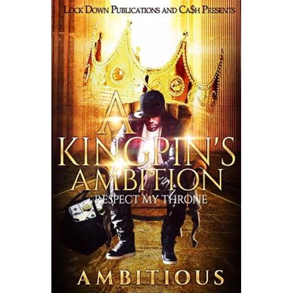 Pre-Owned A Kingpin's Ambition: Respect My Throne (Paperback) by Ambitious