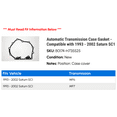 thumbnail image 2 of Automatic Transmission Case Gasket - Compatible with 1993 - 2002 Saturn SC1 1994 1995 1996 1997 1998 1999 2000 2001, 2 of 2