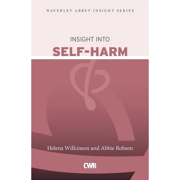 Waverley Abbey Insight: Insight Into Self-Harm (Paperback)