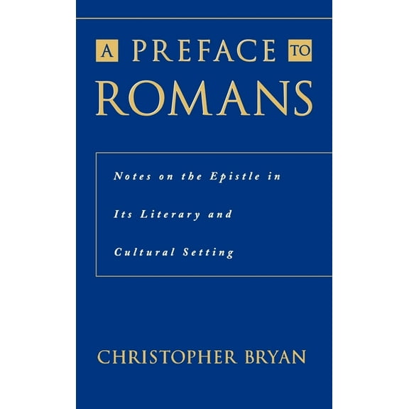 A Preface to Romans: Notes on the Epistle in Its Literary and Cultural Setting, (Hardcover)