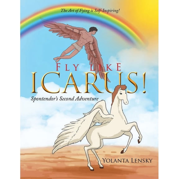 Fly Like Icarus! Spontendor's Second Adventure, (Paperback)
