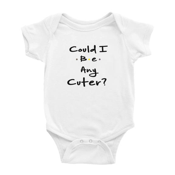 Could I Be Any Cuter? Funny Baby Rompers Boy Girl Unisex