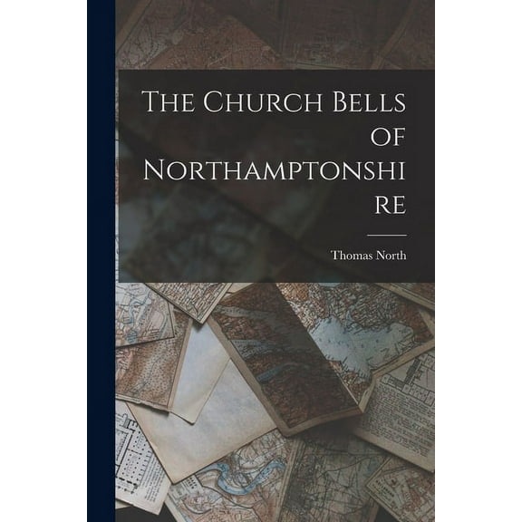 The Church Bells of Northamptonshire (Paperback)
