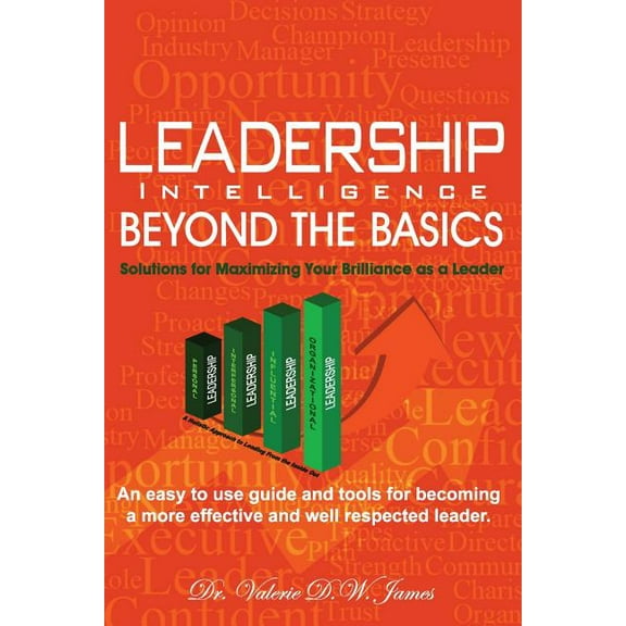 Leadership Intelligence Beyond the Basics: Solutions for Maximizing Your Brilliance as a Leader (Paperback)