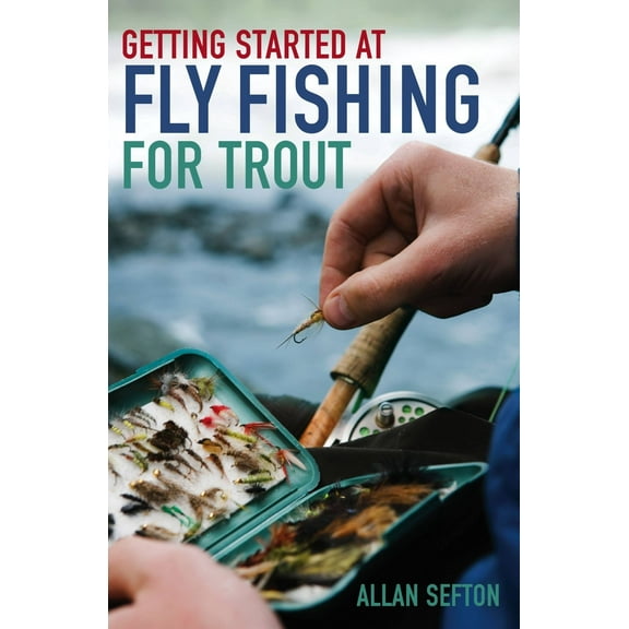 Getting Started at Fly Fishing for Trout (Paperback)