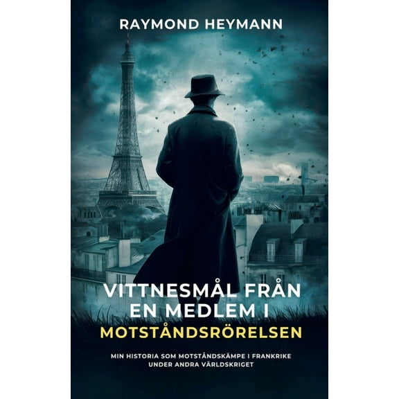 VittnesmÃ¥l frÃ¥n en medlem i motstÃ¥ndsrÃ¶relsen, (Paperback)