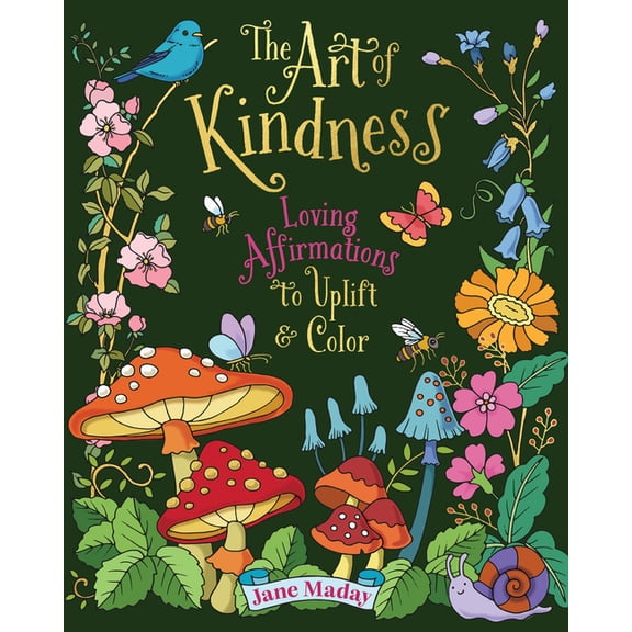 Art of Coloring Books The Art of Kindness: Loving Affirmations to Uplift & Color, (Paperback)