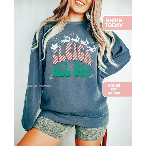 Sleigh All Day Christmas Sweatshirt, Vintage Retro Winter Crewneck, Funny Holiday Shirt for Women