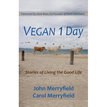 Vegan 1 Day: Stories of Living the Good Life [Paperback - Used]