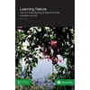 Learning Nature: How the Understanding of Nature Enriches Education and Life