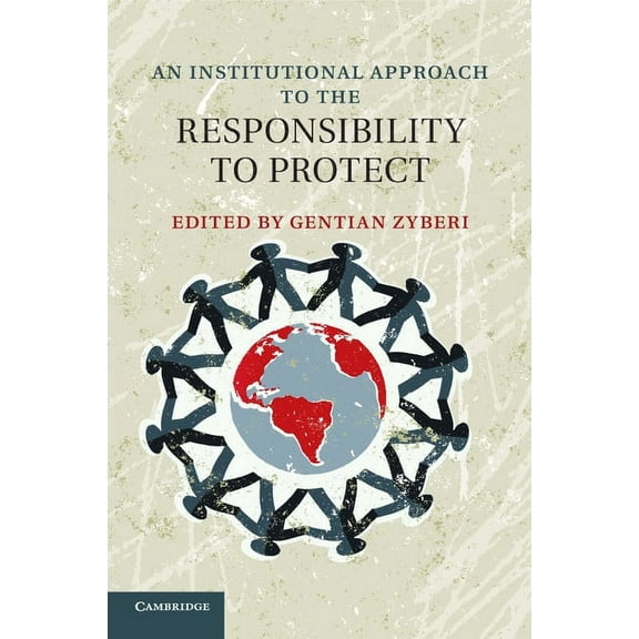 An Institutional Approach to the Responsibility to Protect, (Paperback)