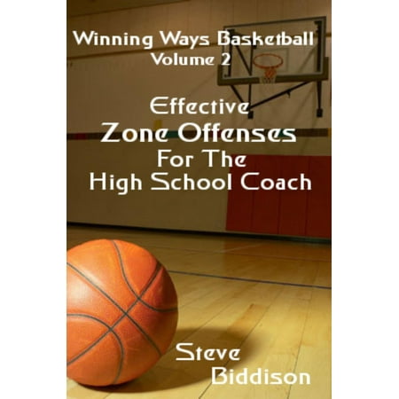 Effective Zone Offenses For The High School Coach - (Best High School Basketball Offense)