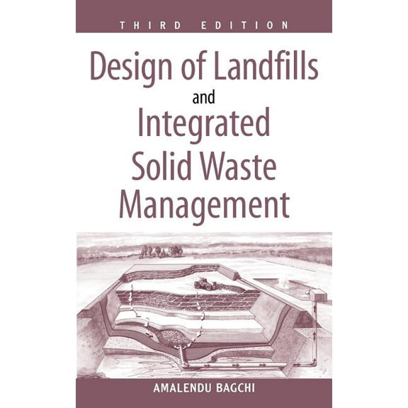 Design of Landfills and Integrated Solid Waste Management, (Hardcover)