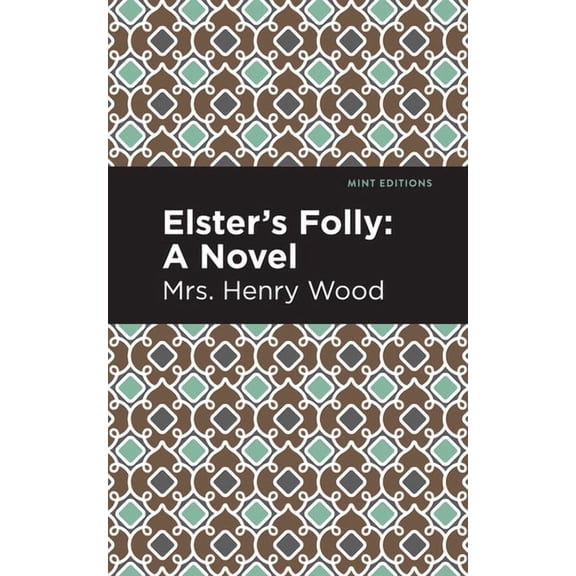 Mint Editions (Women Writers) Elster's Folly, (Paperback)