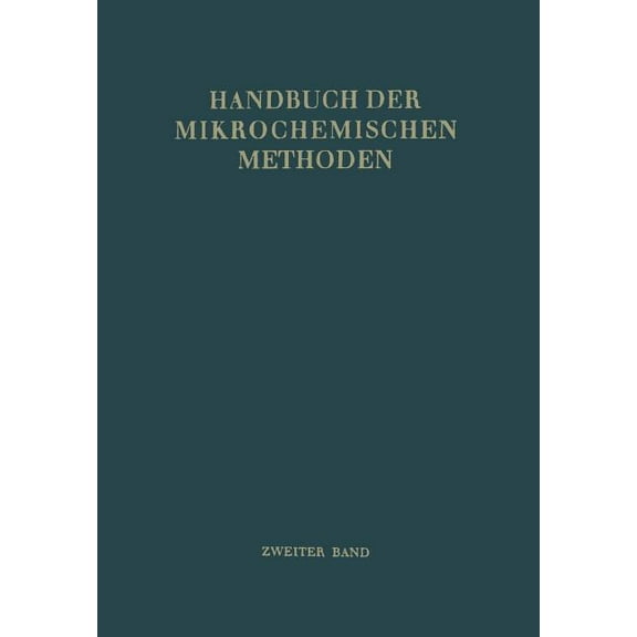 Handbuch Der Mikrochemischen Methoden Verwendung Der Radioaktivität in Der Mikrochemie, Book 2, (Paperback)