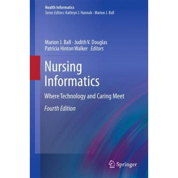 Pre-Owned Nursing Informatics: Where Technology and Caring Meet (Hardcover) 1849962774 9781849962773
