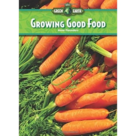 Pre-Owned Growing Good Food (Library Binding) 1939656435 9781939656438
