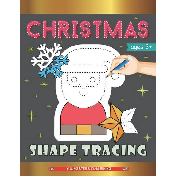 Christmas Shape Tracing : Workbook with Xmas Characters! Santa Claus, Reindeer, Snowmen and More - Perfect Gift for Kids, Toddlers and Preschoolers Ages 3  (Paperback)