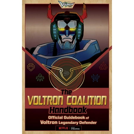 The Voltron Coalition Handbook: Official Guidebook of Voltron Legendary Defender (Best Defenders In History)