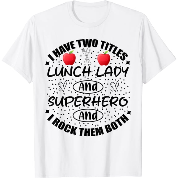 School Lunch Lady Hero Cafeteria Crew Teacher Team Superhero T-Shirt