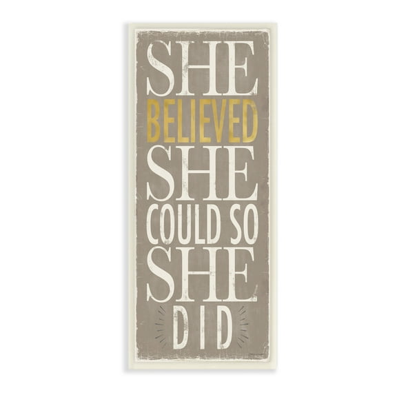 Stupell Industries She Believed She Could Phrase Distressed Grey Inspirational Painting Unframed Art Print Wall Art, 7 x 17