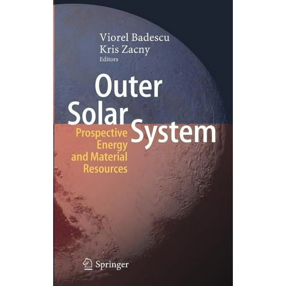 Outer Solar System: Prospective Energy and Material Resources, (Hardcover)
