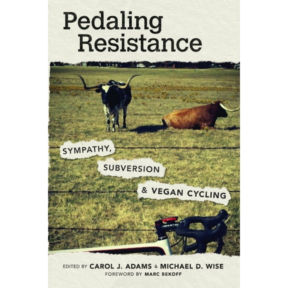Food and Foodways Pedaling Resistance: Sympathy, Subversion, and Vegan Cycling, (Paperback)