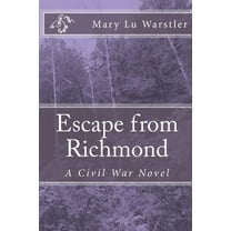 Escape from Richmond: A Civil War Novel (Paperback)
