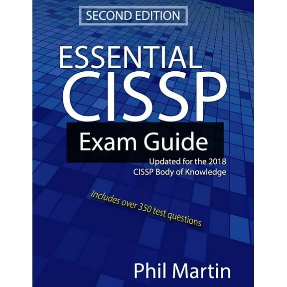 Essential Cissp Exam Guide: Updated for the 2018 Cissp Body of Knowledge (Paperback) by Phil Martin