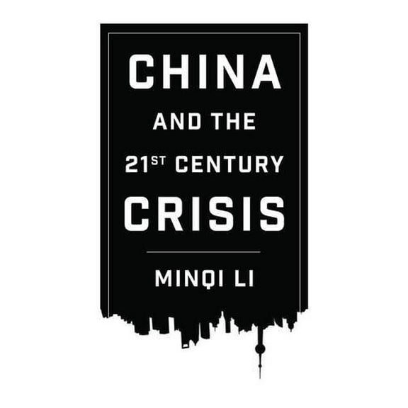 China and the Twenty-first-Century Crisis (Paperback)