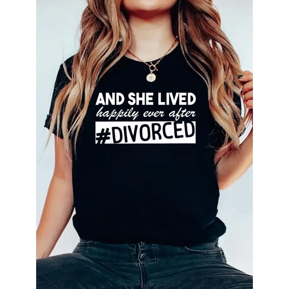 And She Lived Happily Ever After Divorced T-Shirt Graphic Tee summer Tops For Women Round Neck Fashion Cotton shirts