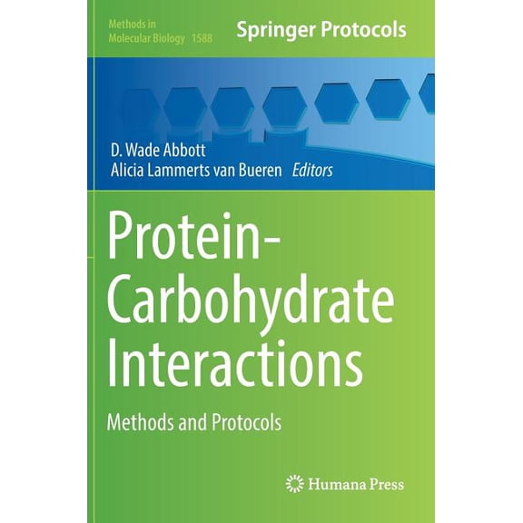 Methods in Molecular Biology Protein-Carbohydrate Interactions: Methods and Protocols, Book 1588, (Hardcover)
