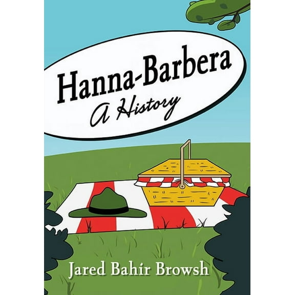 Hanna-Barbera: A History, (Paperback)