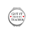 thumbnail image 1 of Got It From My Teacher Student Hand Compact Mirror Round Portable Pocket Glass, 1 of 3