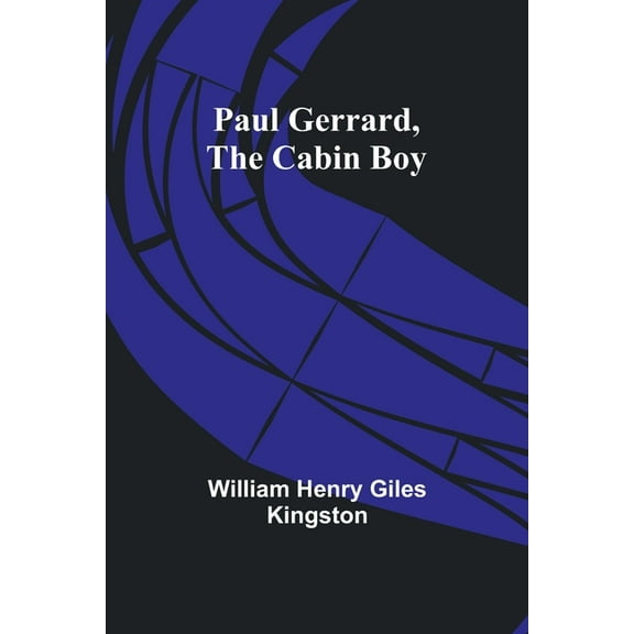 Paul Gerrard, the Cabin Boy, (Paperback)