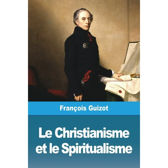Le Christianisme et le Spiritualisme, (Paperback)