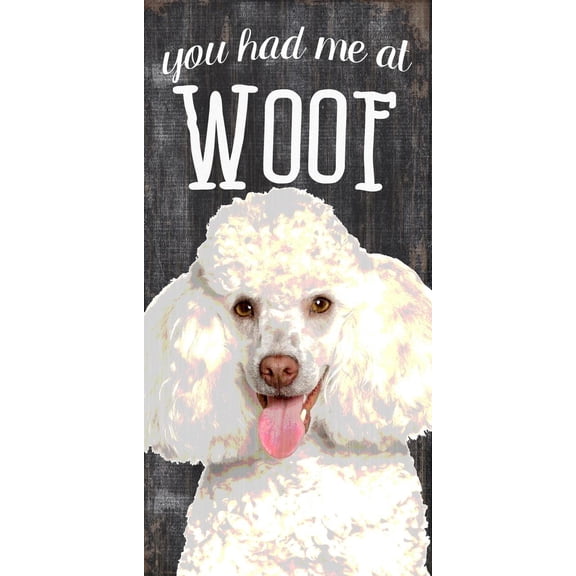 Pet Sign Wood You Had Me At Woof Poodle 5"x10"