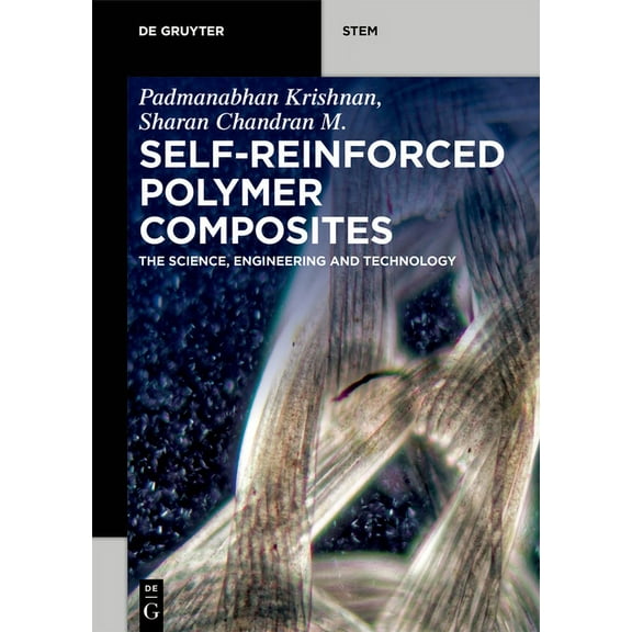 de Gruyter Stem Self-Reinforced Polymer Composites: The Science, Engineering and Technology, (Paperback)