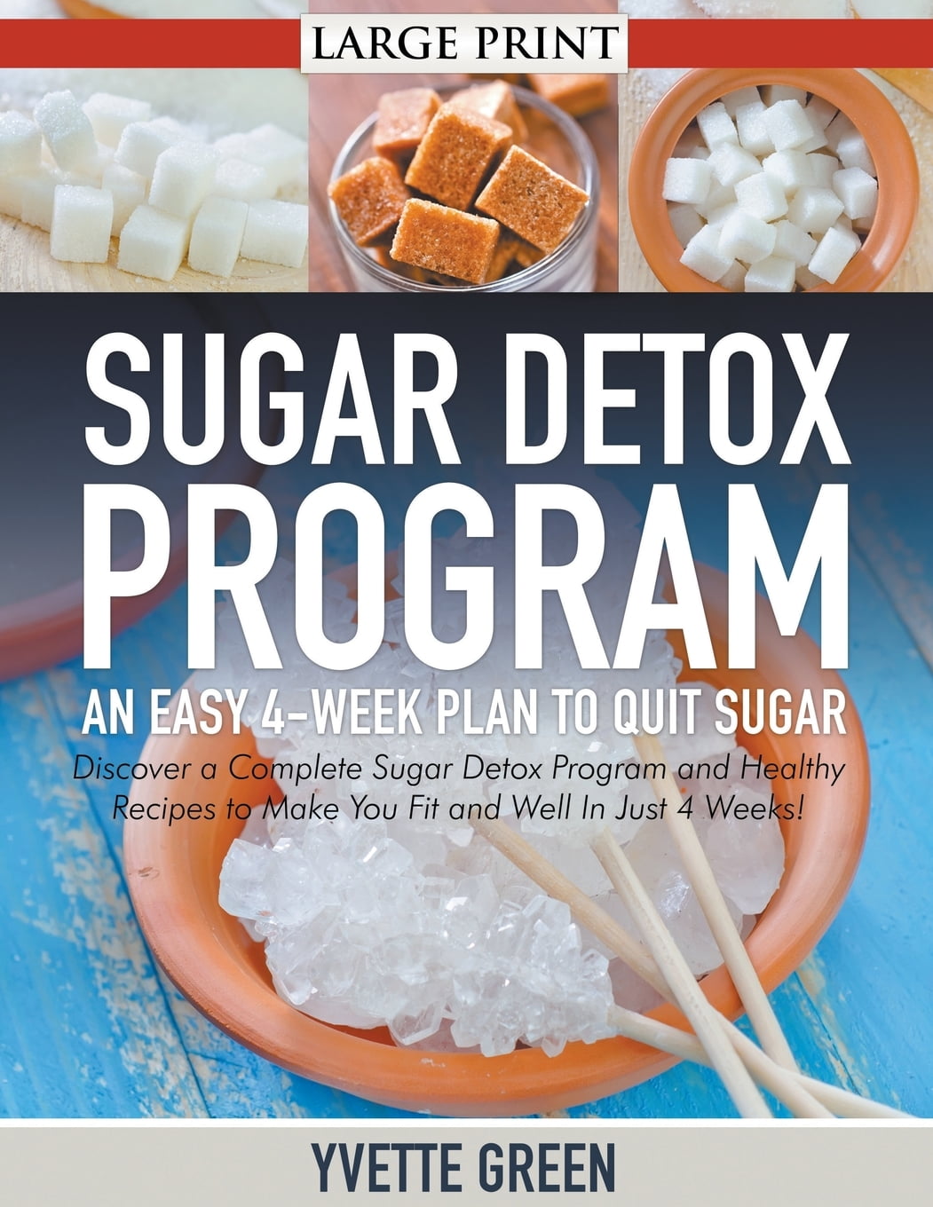 Sugar Detox Program An Easy 4Week Plan to Quit Sugar Discover a