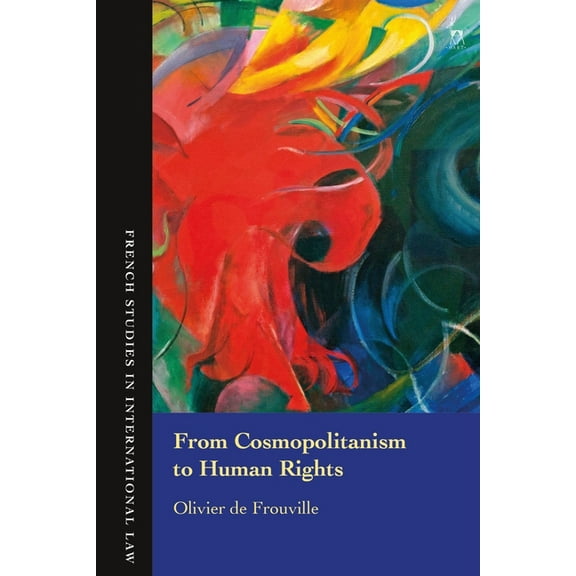 French Studies in International Law From Cosmopolitanism to Human Rights, (Hardcover)