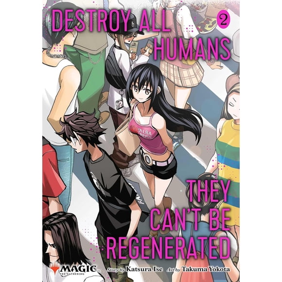 Destroy All Humans. They Can't Be Regenerated: A Magic: The Gathering Manga Vol. 2 Paperback Books by Katsura Ise & Takuma Yokota