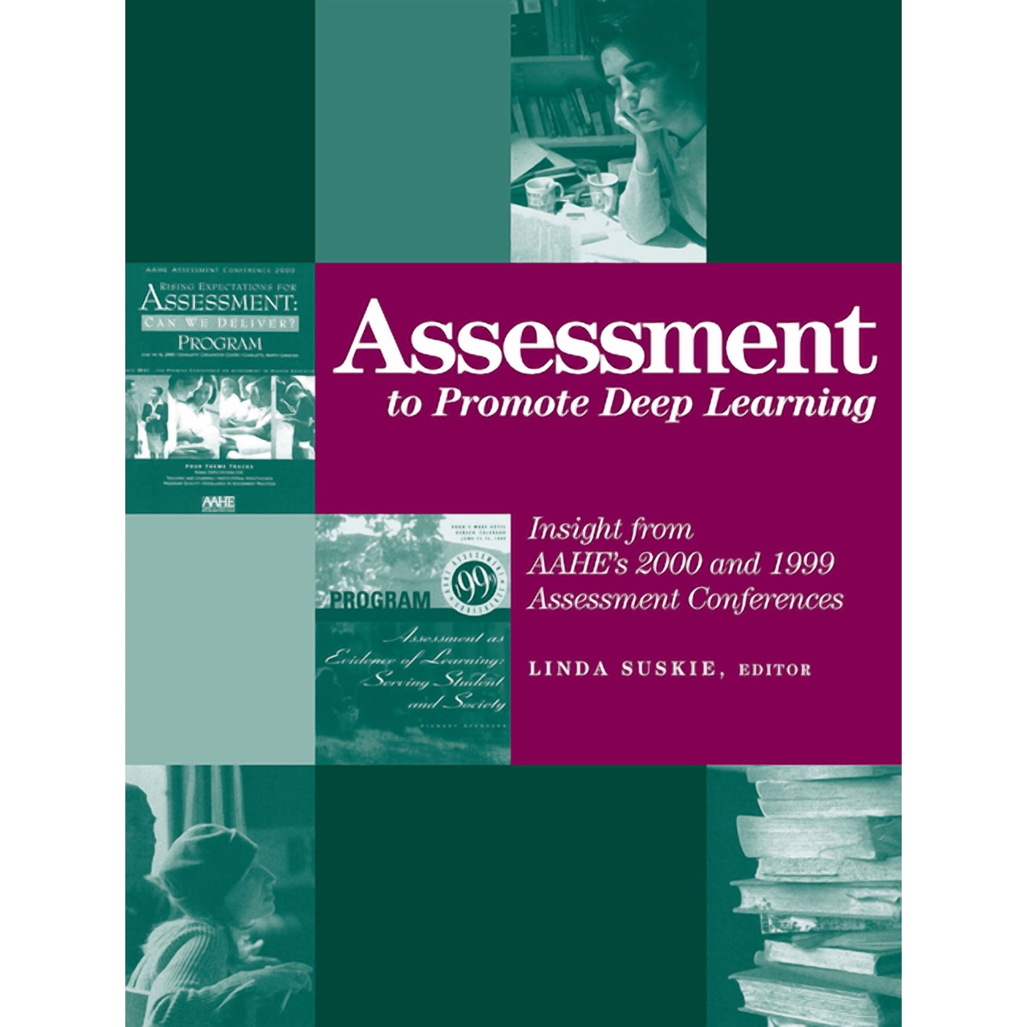 Assessment to Promote Deep Learning: Insight from Aahe s 2000 and 1999 Assessment Conferences (Paperback)