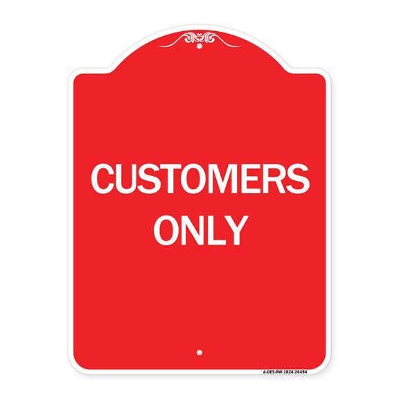 SignMission A-DES-RW-1824-24494 18 x 24 in. Designer Series Sign - Customers Only, Red & White