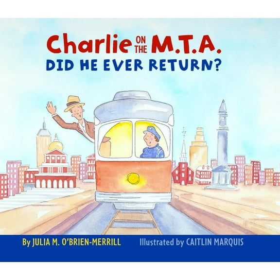 Charlie on the M.T.A.: Did He Ever Return?, (Hardcover)