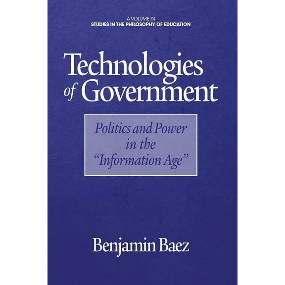 Technologies of Government: Politics and Power in the "Information Age" (Paperback)