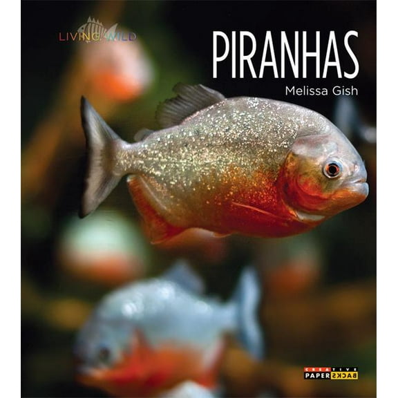 Living Wild: Living Wild: Piranhas (Paperback)