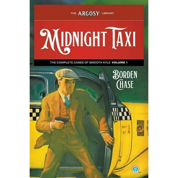 Argosy Library Midnight Taxi: The Complete Cases of Smooth Kyle, Volume 1, Book 154, (Paperback)